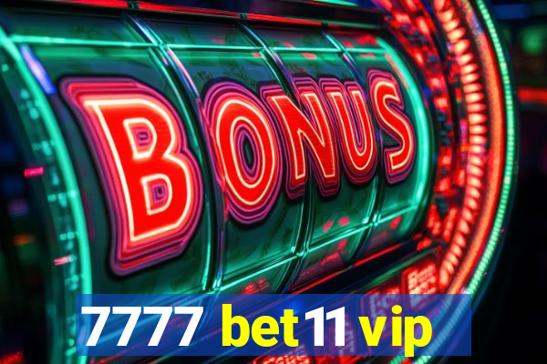 7777 bet11 vip